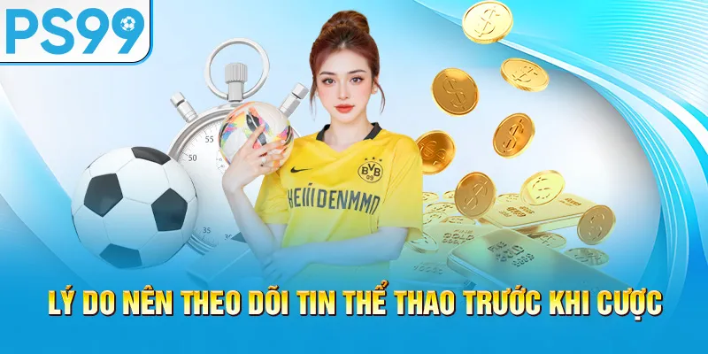 ly-do-nen-theo-doi-tin-the-thao-truoc-khi-cuoc_36