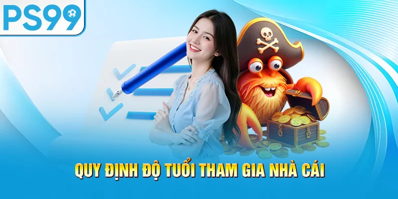 quy-dinh-do-tuoi-tham-gia-nha-cai_50