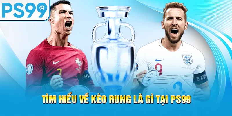 tim-hieu-ve-keo-rung-la-gi-tai-ps99_56