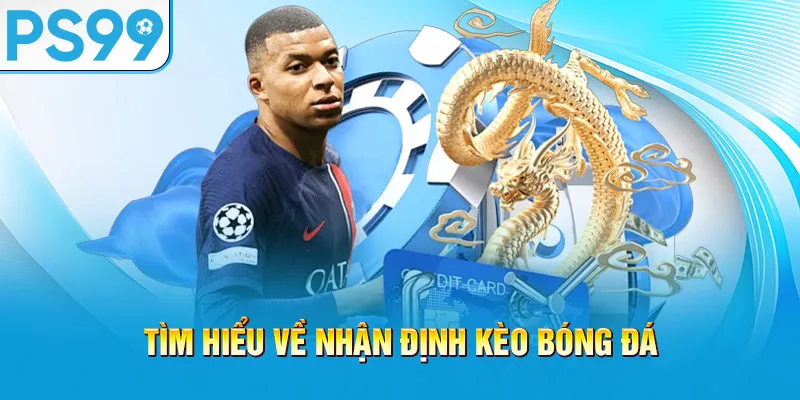 tim-hieu-ve-nhan-dinh-keo-bong-da_58