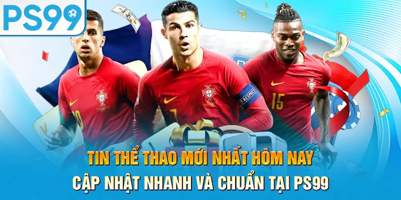 tin-the-thao-moi-nhat-hom-nay-–-cap-nhat-nhanh-va-chuan-tai-ps99_62